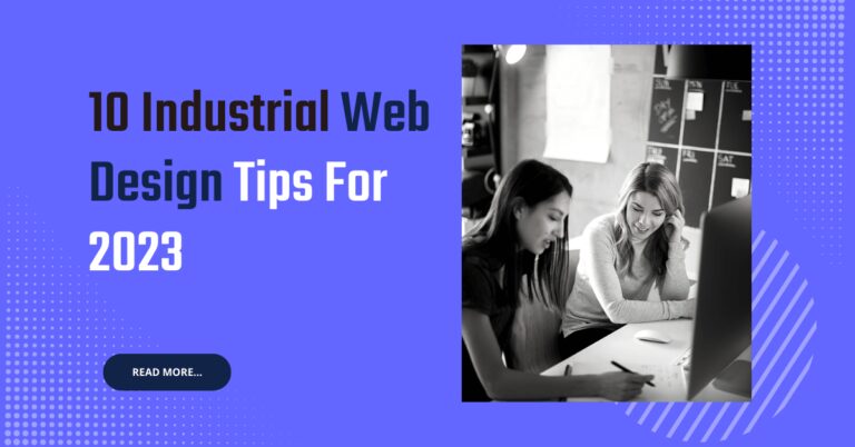 10 Industrial Web Design Tips For 2023